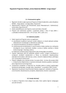 Regulamin Programu Praktyk „Letnia Akademia MSWiA – druga edycja”  § 1. Postanowienia ogólne 1. Regulamin określa zasady organizacji Programu Praktyk Studenckich „Letnia Akademia MSWiA – druga edycja”, zwa