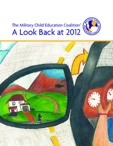 The Military Child Education Coalition®  A Look Back at 2012 OUR MISSION