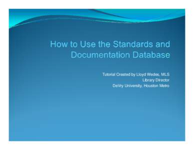 Microsoft PowerPoint - How to Use the Standard and Documentation Database.pptx
