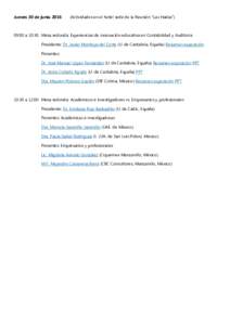 Jueves 30 de junioActividades en el hotel sede de la Reunión “Las Hadas”) 09:00 a 10:30 Mesa redonda: Experiencias de innovación educativa en Contabilidad y Auditoría Presidente: Dr. Javier Montoya del Cor