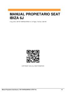 MANUAL PROPIETARIO SEAT IBIZA 6J 2 Aug, 2016 | SN PDF-WWRG6-MPSI6-10 | 34 Pages | File Size 1,684 KB COPYRIGHT 2016, ALL RIGHT RESERVED