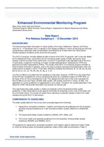 Enhanced Environmental Monitoring Program Mary-Anne Jones and Luke Davison. Technical Support, Water Services, Central Region, Department of Natural Resources and Mines, Queensland Government.  Data Report