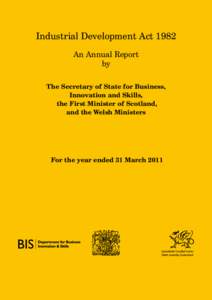 Industrial Development Act 1982 An Annual Report by The Secretary of State for Business, Innovation and Skills, the First Minister of Scotland,