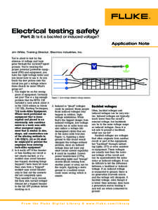Electrical testing safety Part 2: Is it a backfed or induced voltage? Application Note Jim White, Training Director, Shermco Industries, Inc. You’re about to test for the