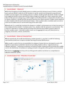 NH Department of Education Implementation of Student Growth Percentile Model 1. Growth Model -- What is it?  the New Hampshire Growth Model measures student growth by taking account of where a student starts and uses 