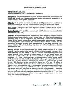 High Users of the Healthcare System RESIDENT: Babak Rashidi Authors: Babak Rashidi, Le Li, Deanna Rothwell, Alan Forster Background: The greatest opportunity to reduce healthcare spending is to focus efforts on the patie