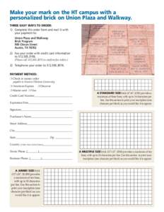 Make your mark on the HT campus with a personalized brick on Union Plaza and Walkway. THREE EASY WAYS TO ORDER: 1) Complete this order form and mail it with your payment to: Union Plaza and Walkway