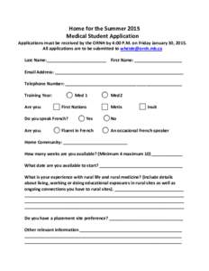 Home for the Summer 2015 Medical Student Application Applications must be received by the ORNH by 4:00 P.M. on Friday January 30, 2015. All applications are to be submitted to [removed] Last Name:________________