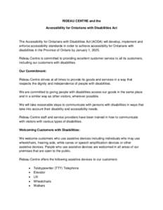 RIDEAU CENTRE and the Accessibility for Ontarians with Disabilities Act The Accessibility for Ontarians with Disabilities Act (AODA) will develop, implement and enforce accessibility standards in order to achieve accessi