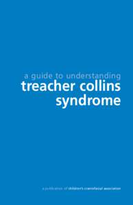 a guide to understanding  treacher collins syndrome  a publication of children’s craniofacial association