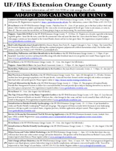 For more information callor visit orange.ifas.ufl.edu  august 2016 Calendar of Events Commercial Pesticide Applicator License Testing at the UF/IFAS Extension Orange County. 8:30am - 12:30pm. Must bring a v