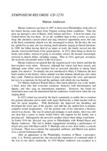 SYMPOSIUM RECORDS CD 1270 Marian Anderson Marian Anderson was born in 1897 in down-town Philadelphia, both sides of her family having come there from Virginia seeking better conditions. Thus she grew up amongst a mix of 