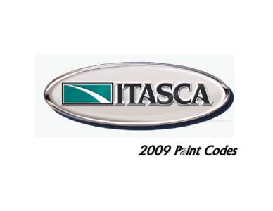 Pa i nt C o d e s  Winnebago Industries Service Publications – 2009 Itasca Paint Codes TABLE OF CONTENTS How To Use This Guide............................................. 3