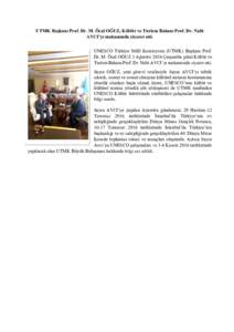 UTMK Başkanı Prof. Dr. M. Öcal OĞUZ, Kültür ve Turizm Bakanı Prof. Dr. Nabi AVCI’yı makamında ziyaret etti. UNESCO Türkiye Millî Komisyonu (UTMK) Başkanı Prof. Dr. M. Öcal OĞUZ 3 Ağustos 2016 Çarşamba