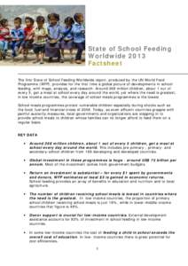 State of School Feeding Worldwide 2013 Factsheet The first State of School Feeding Worldwide report, produced by the UN World Food Programme (WFP), provides for the first time a global picture of developments in school f