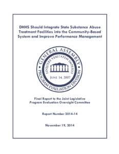 DHHS Should Integrate State Substance Abuse Treatment Facilities into the Community-Based System and Improve Performance Management Final Report to the Joint Legislative Program Evaluation Oversight Committee