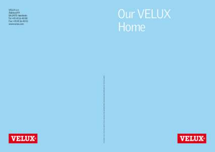 VAS[removed] © 2006 VELUX Group ® VELUX AND VELUX LOGO ARE REGISTeRED TRADEMARKS USED UNDER LICENCE BY THE VELUX GROUP  VELUX A/S