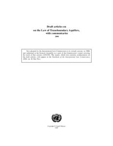 Draft articles on on the Law of Transboundary Aquifers, with commentaries[removed]Text adopted by the International Law Commission at its sixtieth session, in 2008,