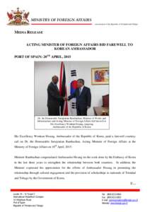 MINISTRY OF FOREIGN AFFAIRS Government of the Republic of Trinidad and Tobago MEDIA RELEASE ACTING MINISTER OF FOREIGN AFFAIRS BID FAREWELL TO KOREAN AMBASSADOR