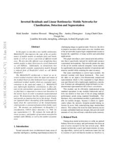 Inverted Residuals and Linear Bottlenecks: Mobile Networks for Classification, Detection and Segmentation arXiv:1801.04381v2 [cs.CV] 16 JanMark Sandler