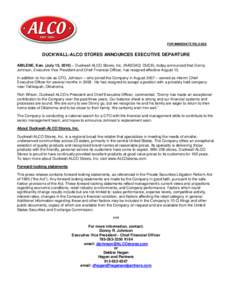 FOR IMMEDIATE RELEASE  DUCKWALL-ALCO STORES ANNOUNCES EXECUTIVE DEPARTURE ABILENE, Kan. (July 15, 2010) – Duckwall-ALCO Stores, Inc. (NASDAQ: DUCK), today announced that Donny Johnson, Executive Vice President and Chie