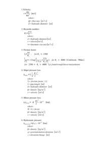 pfcalc uses the following formulae to compute pressure drop: 1.Velocity: 4Q v= 2 [m/s] πd where :