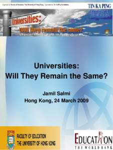 Universities: Will They Remain the Same? Jamil Salmi Hong Kong, 24 March 2009  are universities ready?