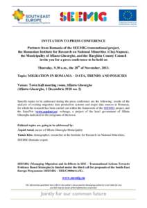 INVITATION TO PRESS CONFERENCE Partners from Romania of the SEEMIG transnational project, the Romanian Institute for Research on National Minorities (Cluj-Napoca), the Municipality of Sfântu Gheorghe, and the Harghita C