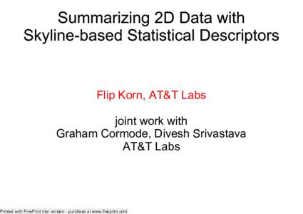 Flip Korn, AT&T Labs joint work with Graham Cormode, Divesh Srivastava AT&T Labs  Printed with FinePrint trial version - purchase at www.fineprint.com