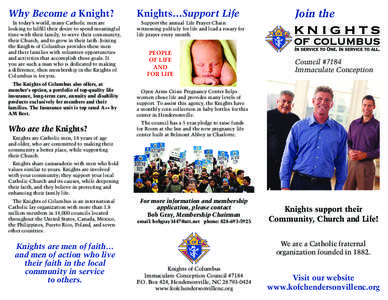 Why Become a Knight?  Knights…Support Life In today’s world, many Catholic men are looking to fulfill their desire to spend meaningful