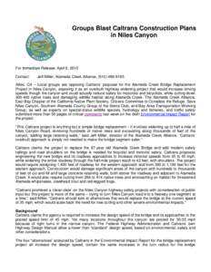 Groups Blast Caltrans Construction Plans in Niles Canyon   For Immediate Release, April 6, 2015 Contact: