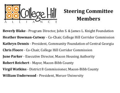 Steering	
  Committee	
   Members Beverly	
  Blake	
  -­‐	
  Program	
  Director,	
  John	
  S.	
  &	
  James	
  L.	
  Knight	
  Foundation	
  	
   Heather	
  Bowman-­‐Cutway	
  -­‐	
  Co-­‐