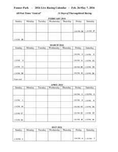 Fonner ParkLive Racing Calendar - Feb. 26-May 7, 2016 All Post Times “Central”