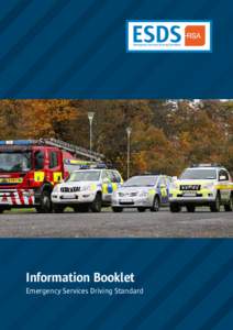 Information Booklet Emergency Services Driving Standard Acknowledgments The RSA would like to acknowledge the contribution that the members of the ESDS Panel have made towards the development of this publication