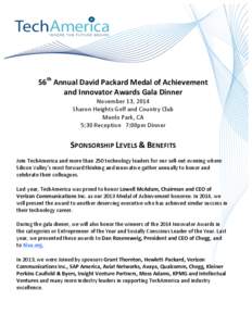 56th	
  Annual	
  David	
  Packard	
  Medal	
  of	
  Achievement	
  	
   and	
  Innovator	
  Awards	
  Gala	
  Dinner	
   November	
  13,	
  2014	
  