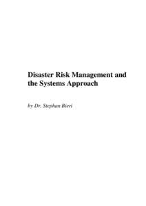 Disaster Risk Management and the Systems Approach by Dr. Stephan Bieri Disaster Risk Management and the Systems Approach by Dr. Stephan Bieri1