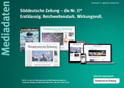 Süddeutsche Zeitung – die Nr. 1!* Erstklassig. Reichweitenstark. Wirkungsvoll. Nummer 23 | 5. Juni 2015 A M WO C H E N E N D E WWW.SÜDDEUTSCHE.DE