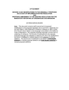 ATTACHMENT SECOND 15-DAY MODIFICATIONS TO THE ORIGINALLY PROPOSED AB 32 COST OF IMPLEMENTATION FEE REGULATION AND PROPOSED AMENDMENT TO THE EXISTING REGULATION FOR THE MANDATORY REPORTING OF GREENHOUSE GAS EMISSIONS