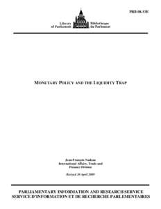 PRB 08-53E  MONETARY POLICY AND THE LIQUIDITY TRAP Jean-François Nadeau International Affairs, Trade and