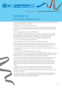 INFORMATION FOR VICTIMS OF CRIME IN THE ACT  FACTSHEET 7B The Courts: Supreme Court Once committal proceedings are completed in the Magistrates Court a person may be committed to the