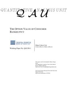 THE OPTION VALUE OF CONSUMER BANKRUPTCY Ethan Cohen-Cole Federal Reserve Bank of Boston