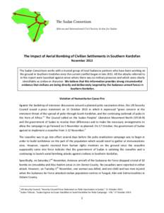 The Sudan Consortium African and International Civil Society Action for Sudan The Impact of Aerial Bombing of Civilian Settlements in Southern Kordofan November 2013 The Sudan Consortium works with a trusted group of loc