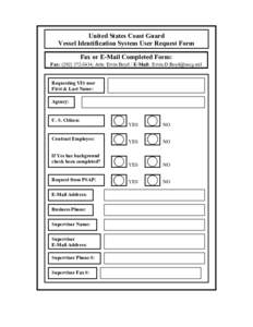 United States Coast Guard Vessel Identification System User Request Form Fax or E-Mail Completed Form: Fax: (; Attn: Ervin Boyd / E-Mail: 