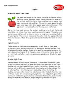 Ag in 10 Minutes a Day!  Apples Where Did Apples Come From? The apple was brought to the United States by the Pilgrims in[removed]While the Native Americans taught the early settlers to grow corn,