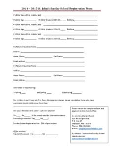 2014 – 2015 St. John’s Sunday School Registration Form #1 Child Name (first, middle, last) #1 Child Age ____________ _____________________________________________________