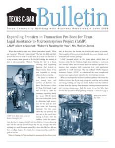 Te x a s C o m m u n i t y B u i l d i n g w i t h A t t o r n e y R e s o u r c e s • J u n e[removed]Expanding Frontiers in Transaction Pro Bono for Texas: Legal Assistance to Microenterprises Project (LAMP) When sh