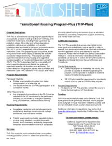 Transitional Housing Program-Plus (THP-Plus) Program Description: THP-Plus is a transitional housing program opportunity for young adults, at least 18 and up to their 24th birthday, who