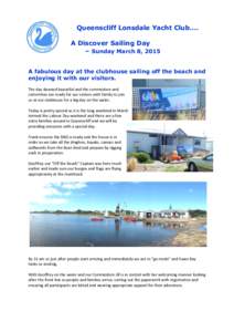 Queenscliff Lonsdale Yacht Club…. A Discover Sailing Day – Sunday March 8, 2015 A fabulous day at the clubhouse sailing off the beach and enjoying it with our visitors. The day dawned beautiful and the commodore and