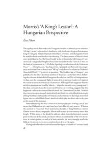 Morris’s ‘A King’s Lesson’: A Hungarian Perspective Éva Péteri The quality which Wrst strikes the Hungarian reader of Morris’s prose romance ‘A King’s Lesson’, is the author’s familiarity with his the
