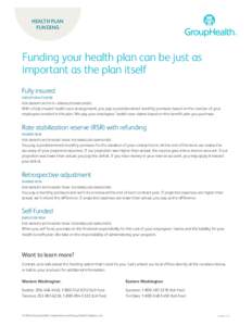 HEALTH PLAN FUNDING Funding your health plan can be just as important as the plan itself Fully insured